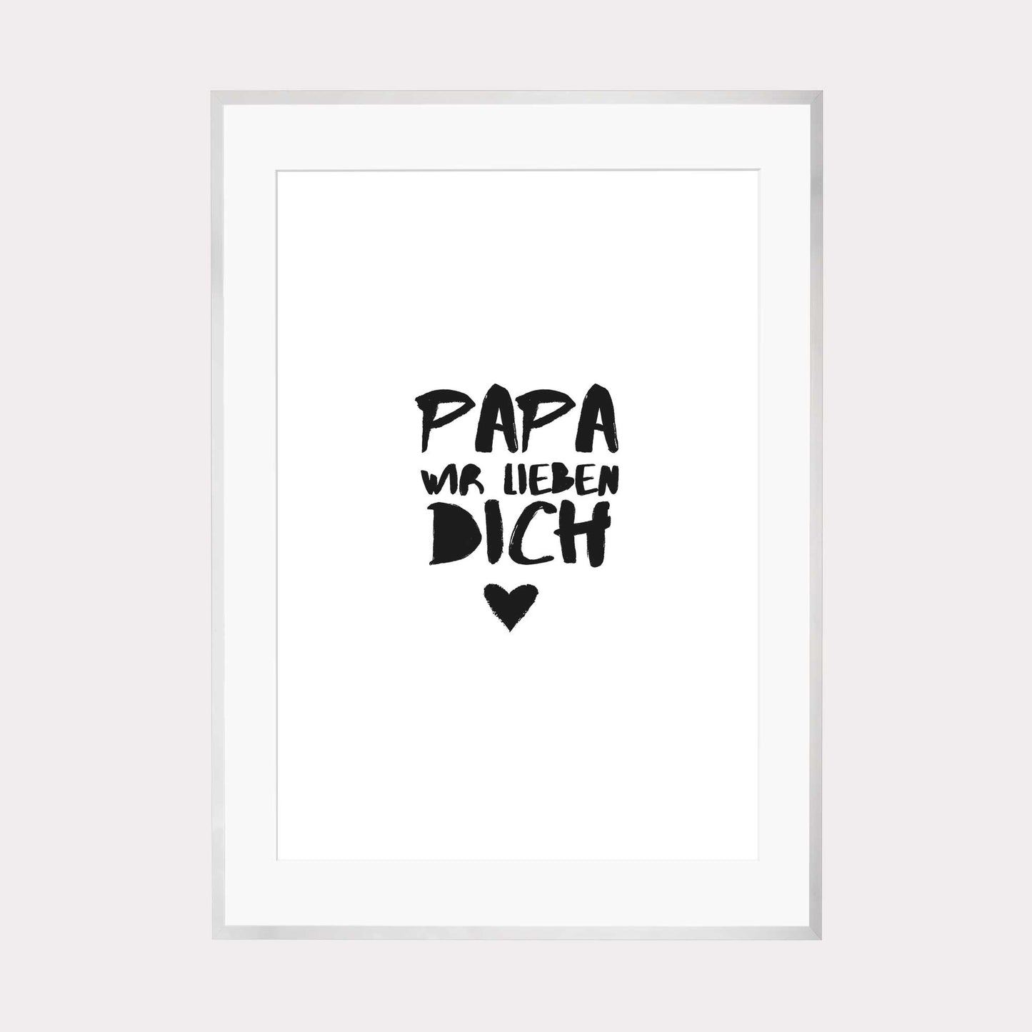 Art Print | Papa wir lieben Dich