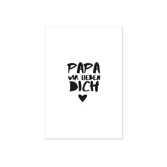 Art Print | Papa wir lieben Dich