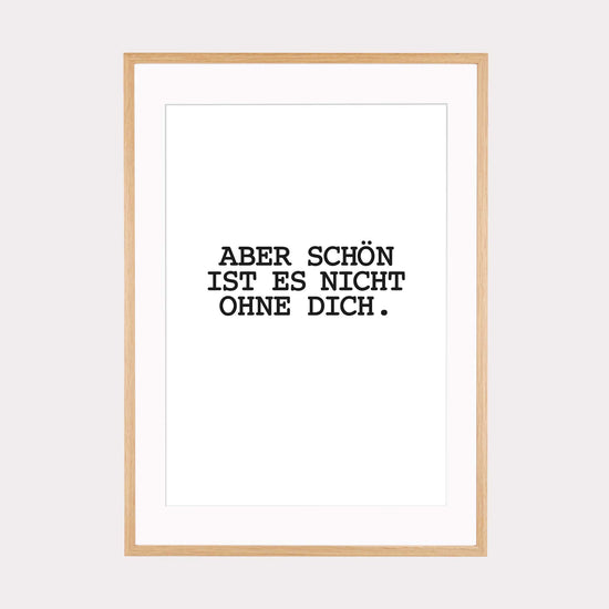 Art Print |  Aber schön ist es nicht