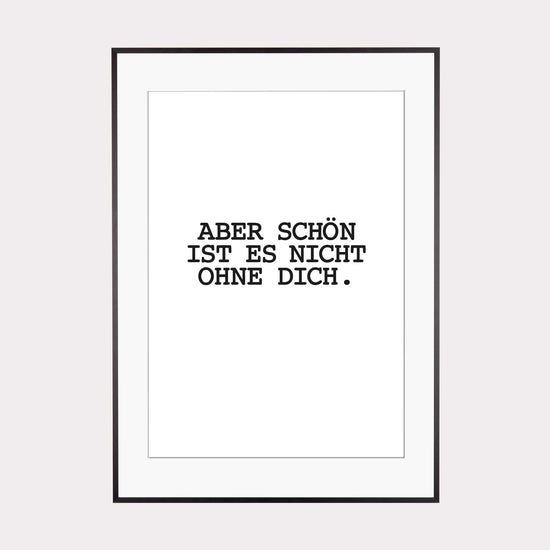 Art Print |  Ohne Dich...
