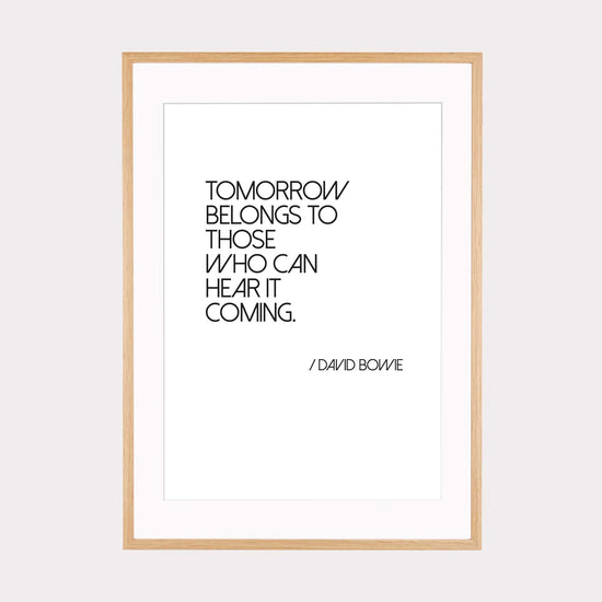 Art Print | Tomorrow belongs to those who... - Zitat David Bowie