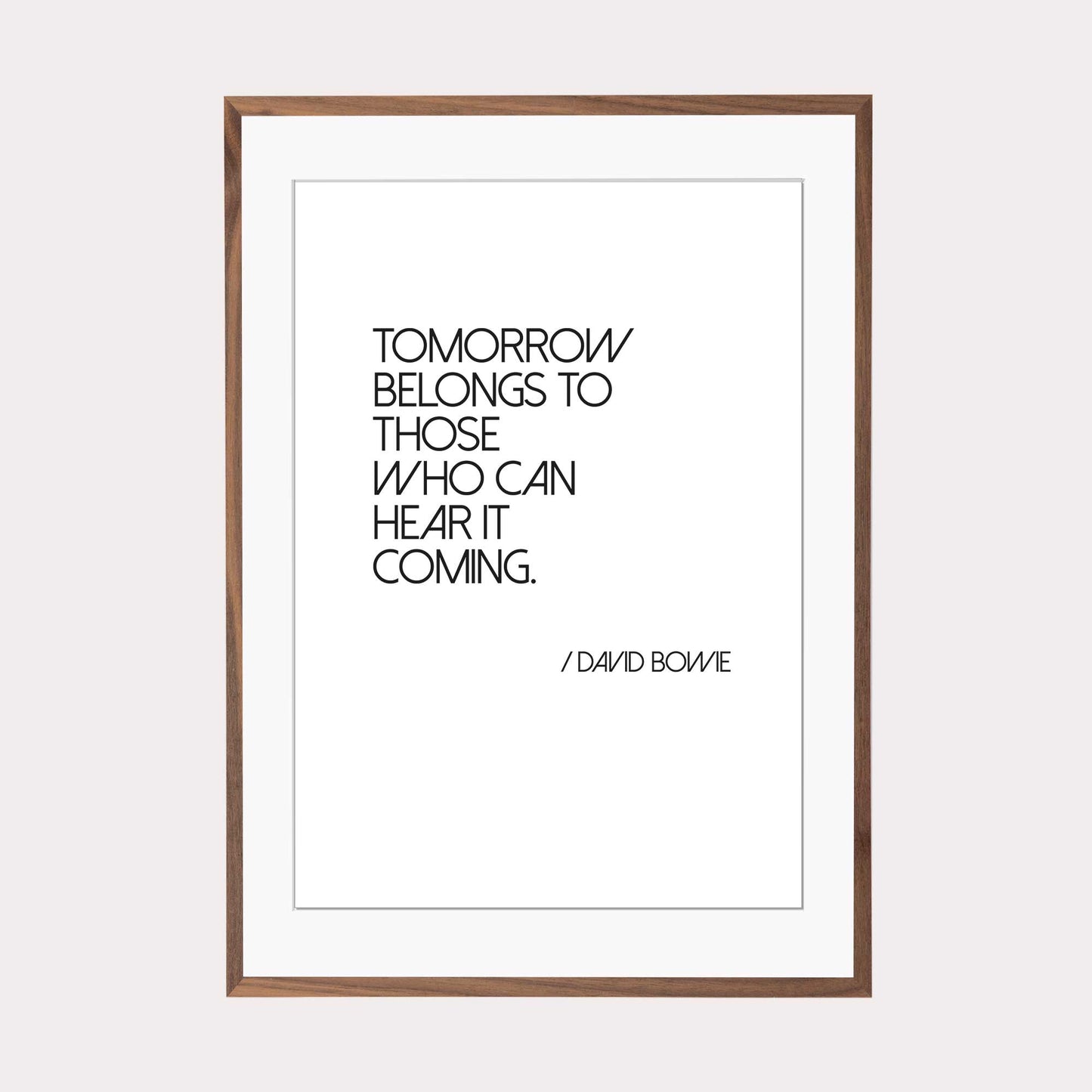 Art Print | Tomorrow belongs to those who... - Zitat David Bowie