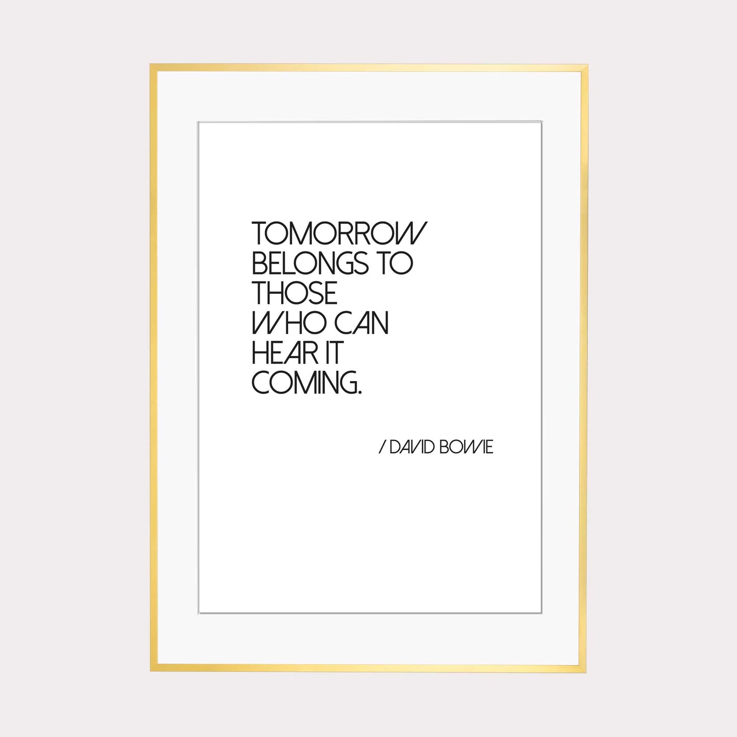 Art Print | Tomorrow belongs to those who... - Zitat David Bowie