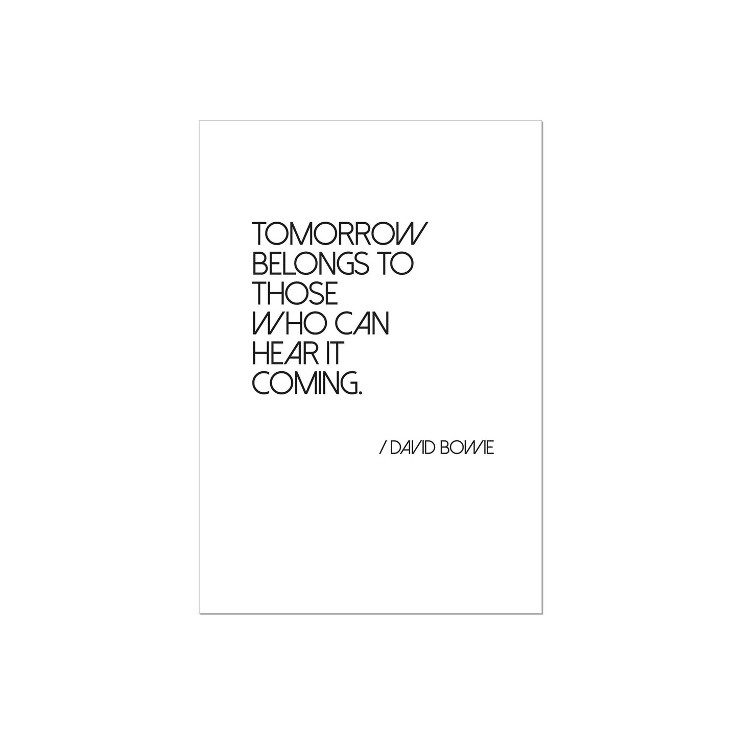 Art Print | Tomorrow belongs to those who... - Zitat David Bowie