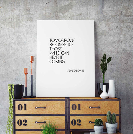 Art Print | Tomorrow belongs to those who... - Zitat David Bowie