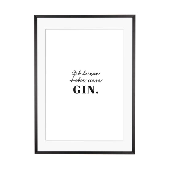 Art Print | Gib deinem Leben einen GIN