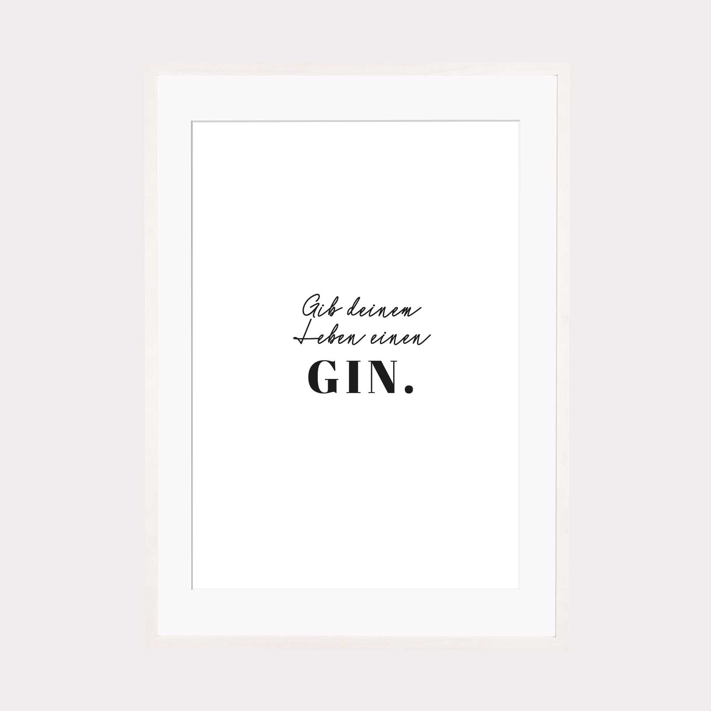 Art Print | Gib deinem Leben einen GIN