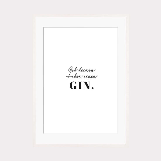 Art Print | Gib deinem Leben einen GIN