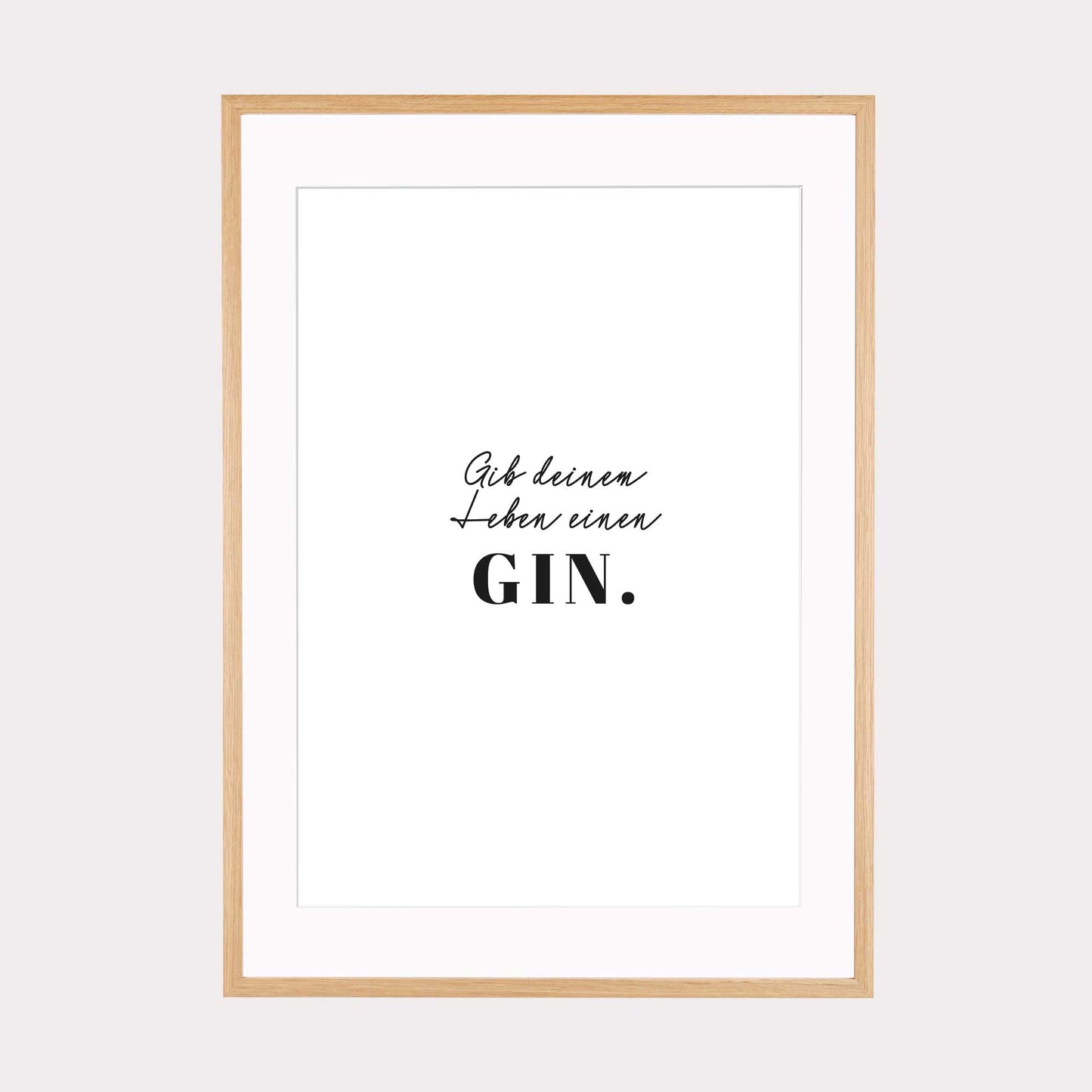 Art Print | Gib deinem Leben einen GIN