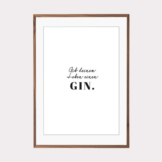 Art Print | Gib deinem Leben einen GIN