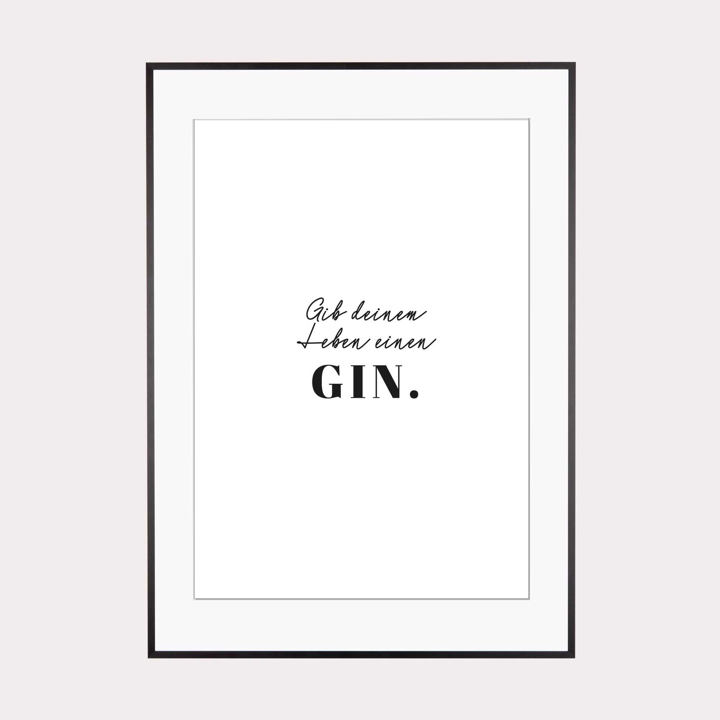 Art Print | Gib deinem Leben einen GIN