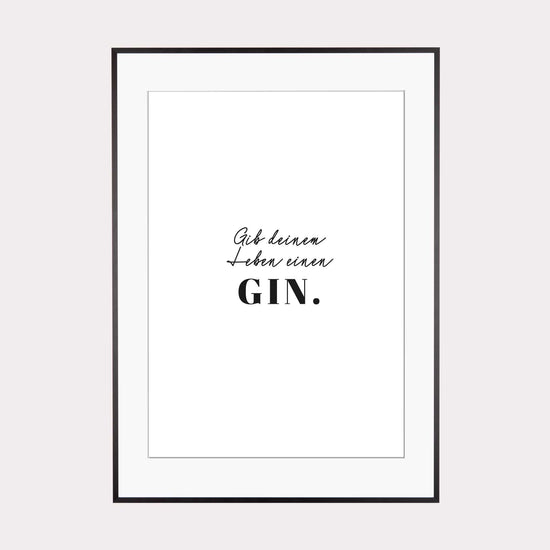 Art Print | Gib deinem Leben einen GIN