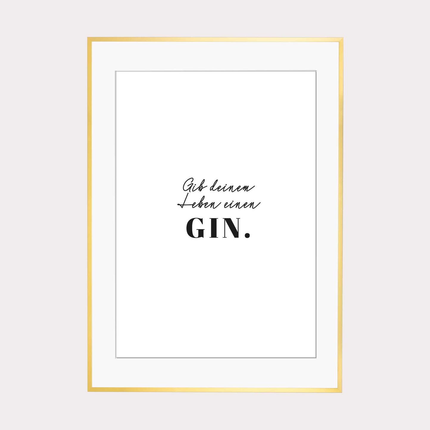 Art Print | Gib deinem Leben einen GIN