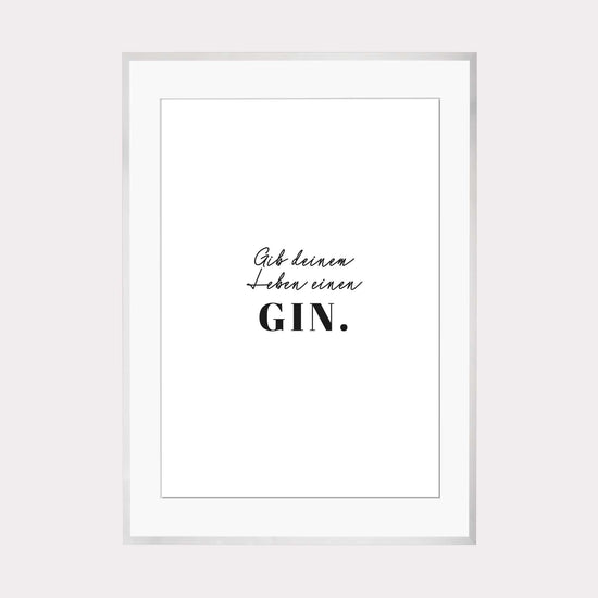 Art Print | Gib deinem Leben einen GIN