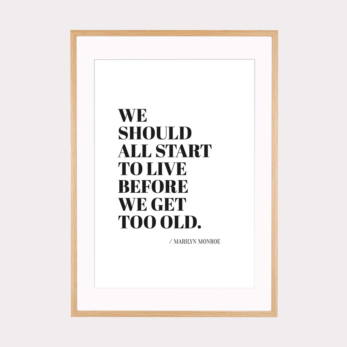 Art Print |  we should all start to live... - Zitat Marilyn Monroe