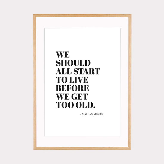 Art Print |  we should all start to live... - Zitat Marilyn Monroe