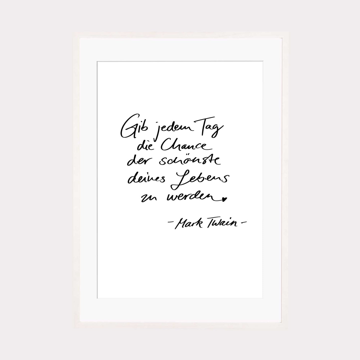 Art Print | Gib jedem Tag die Chance... - Zitat Mark Twain