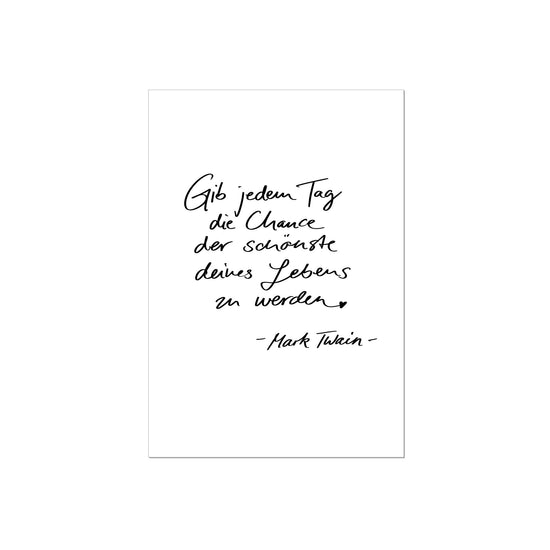 Art Print | Gib jedem Tag die Chance... - Zitat Mark Twain