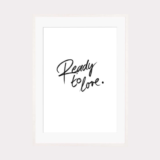 Art Print |  Ready to love