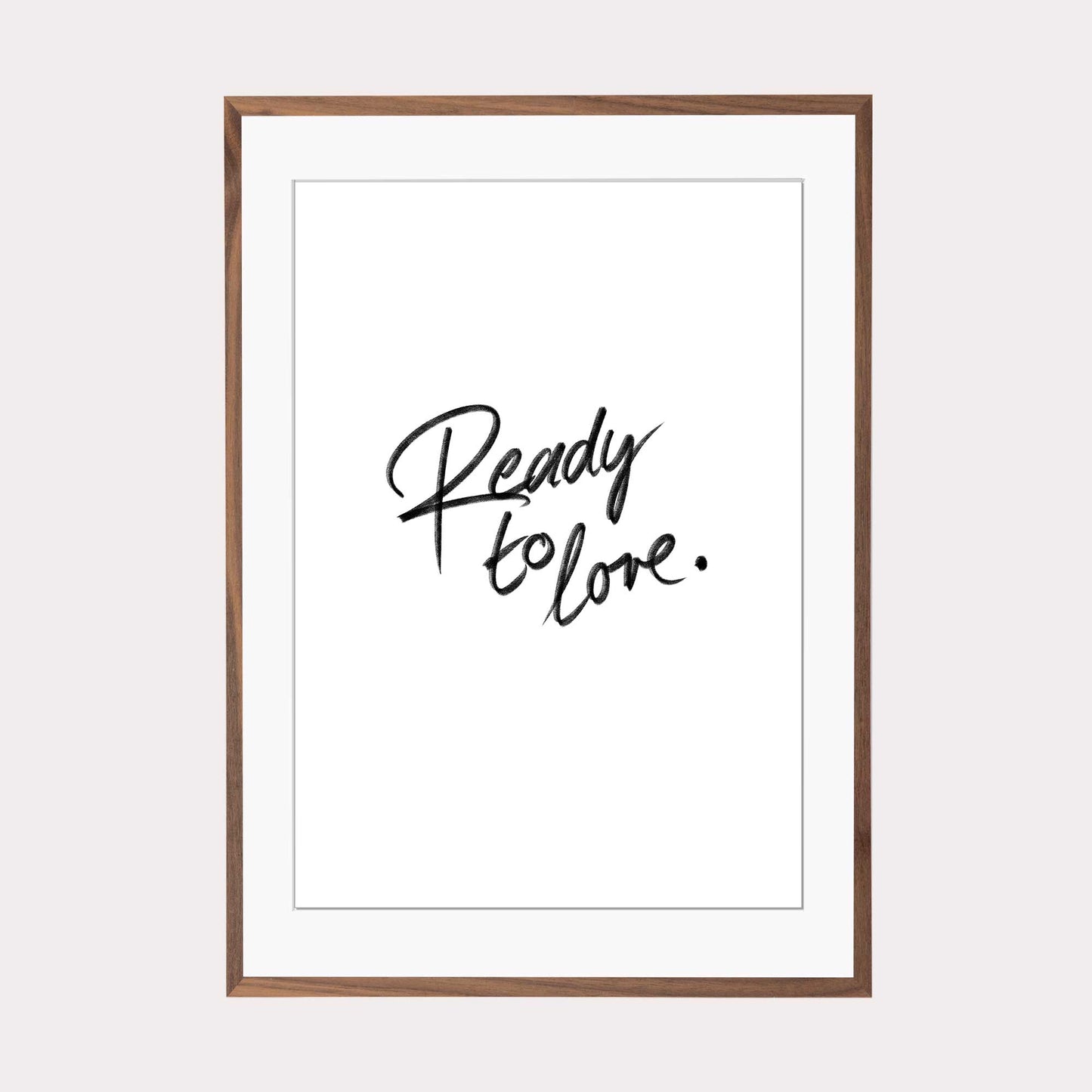 Art Print |  Ready to love