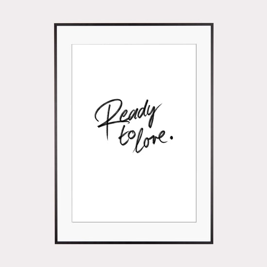 Art Print |  Ready to love