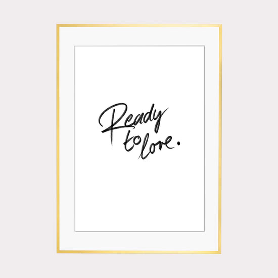 Art Print |  Ready to love