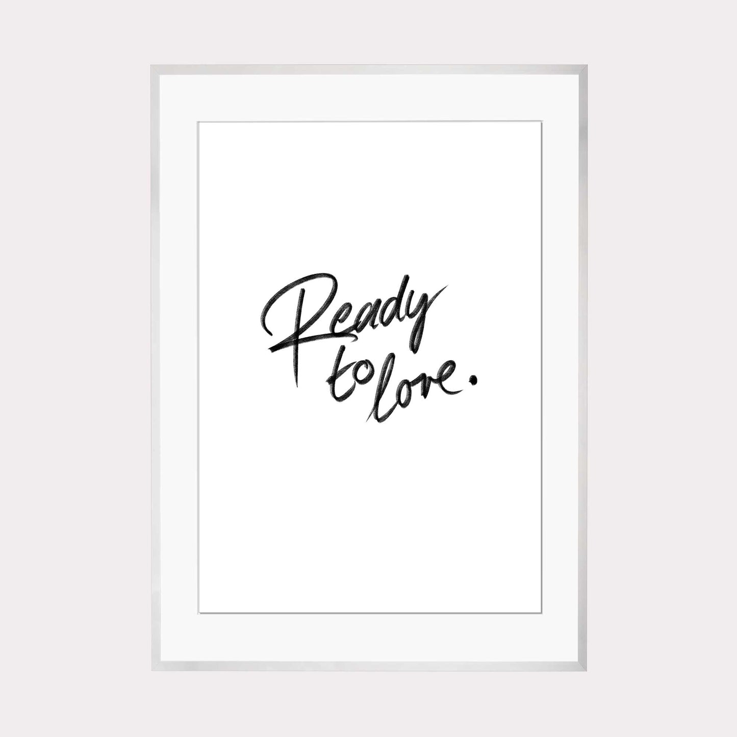 Art Print |  Ready to love