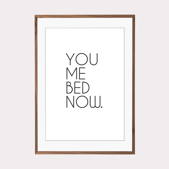 Art Print |  you me bed now