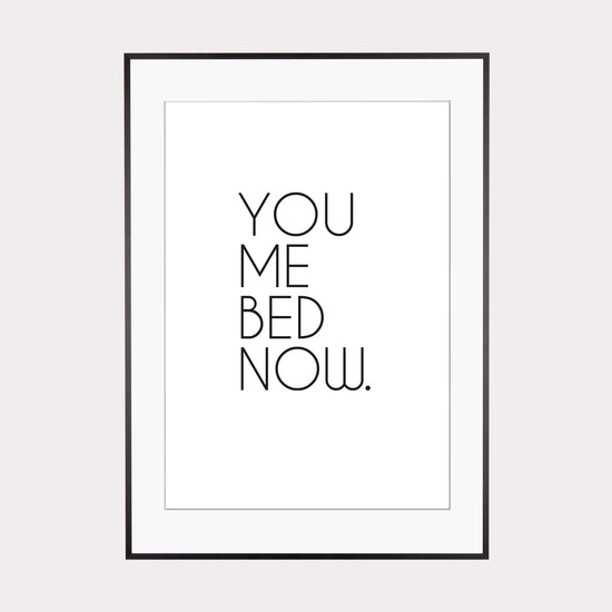 Art Print |  you me bed now