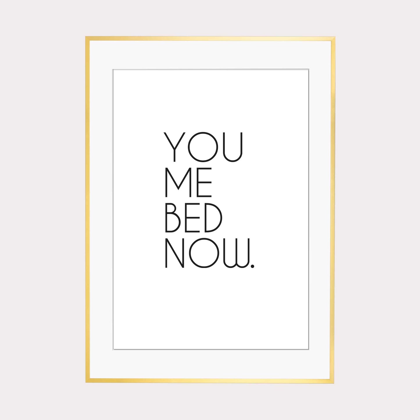 Art Print |  you me bed now