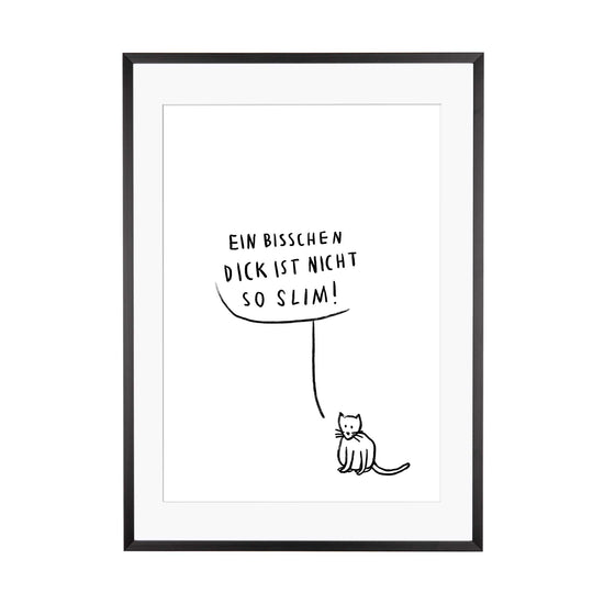 Art Print |  ein bisschen dick ist nicht so slim