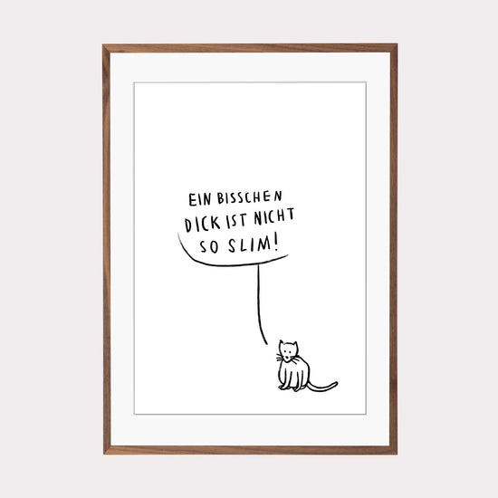 Art Print |  ein bisschen dick ist nicht so slim