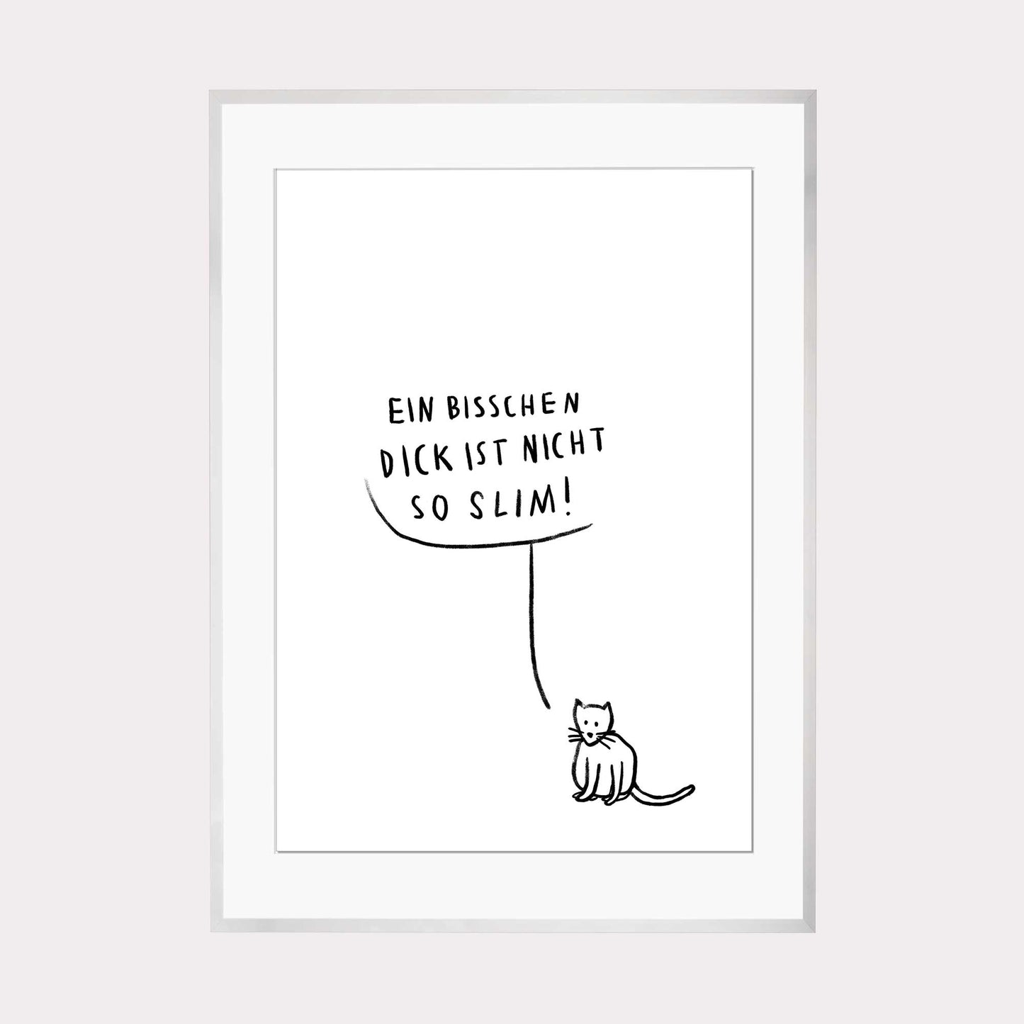 Art Print |  ein bisschen dick ist nicht so slim