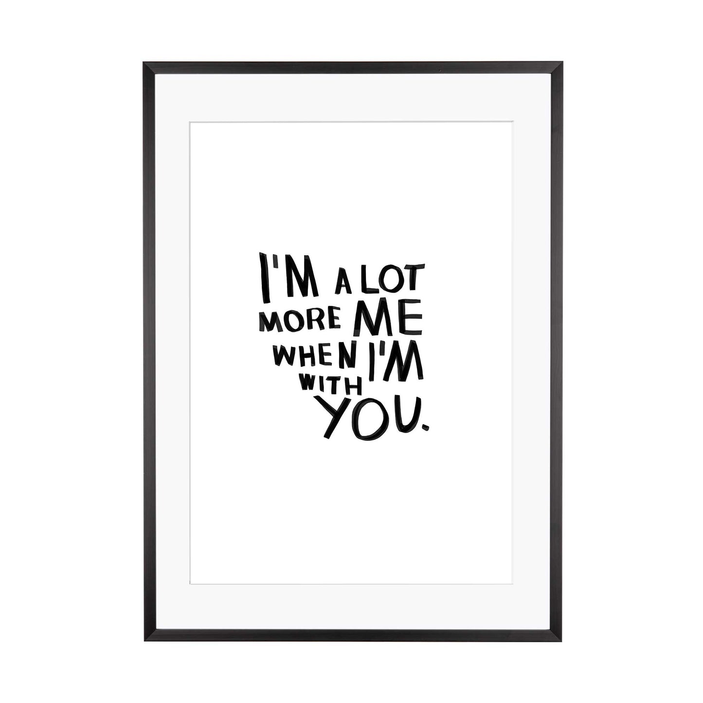 Art Print | a lot more me with you