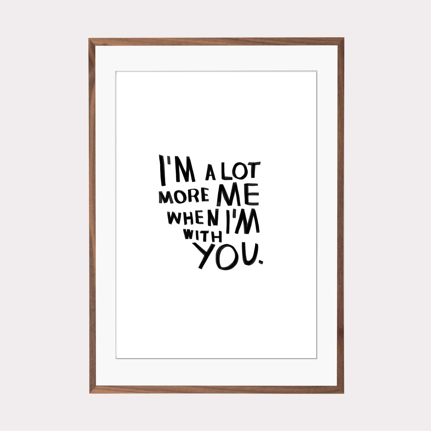 Art Print | a lot more me with you