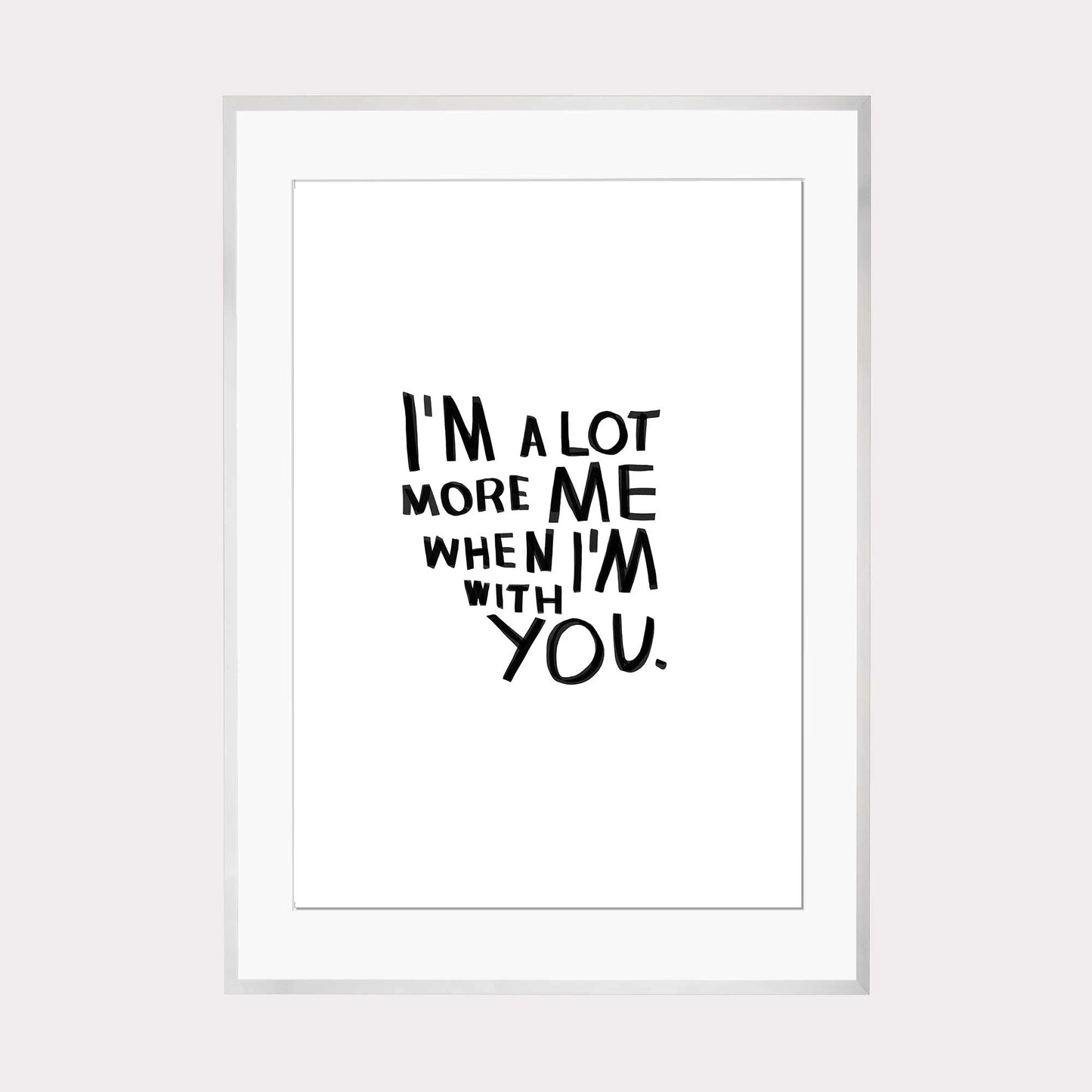 Art Print | a lot more me with you