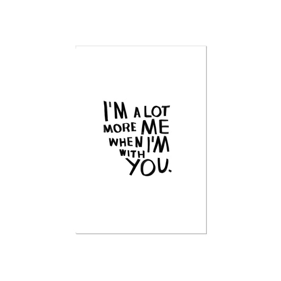 Art Print | a lot more me with you