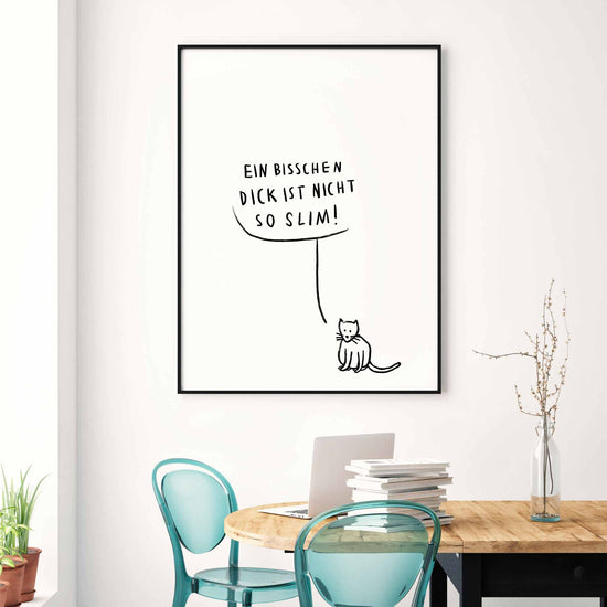 Art Print |  ein bisschen dick ist nicht so slim